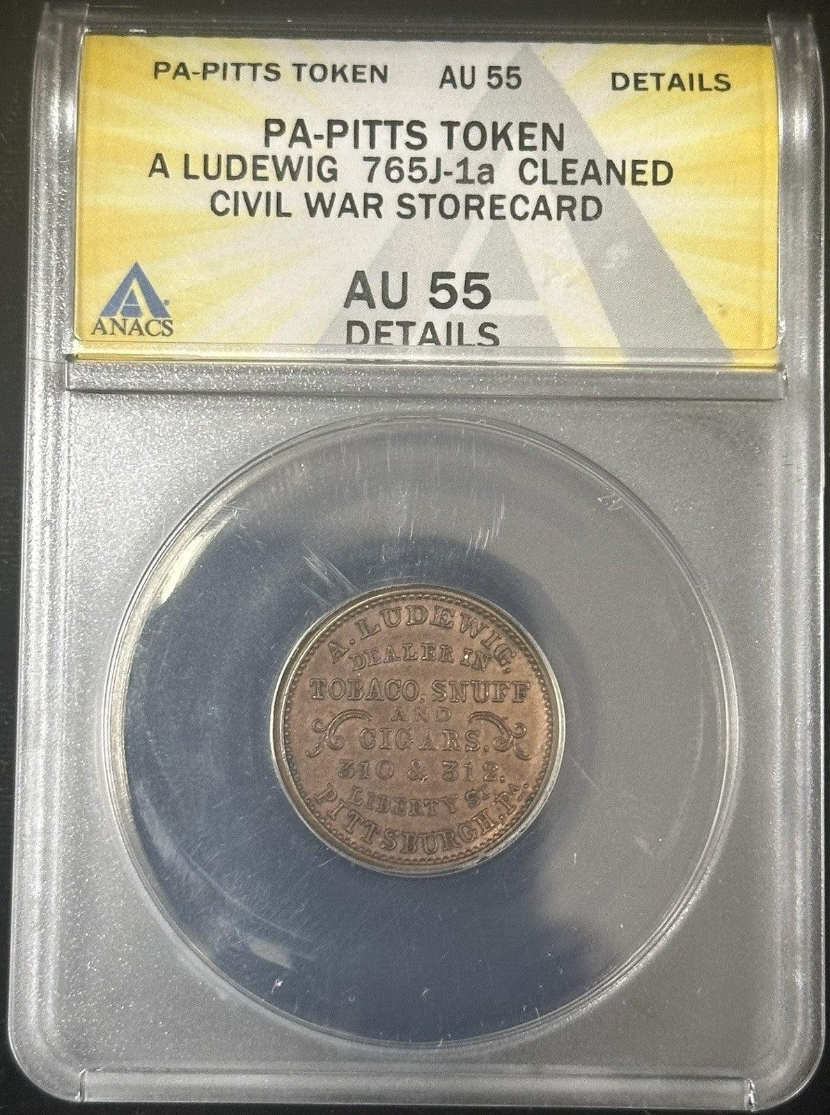 PA-PITTS TOKEN A LUDEWIG 765J-1a civil War Storecard ANACS AU 55 Cleaned - JP18