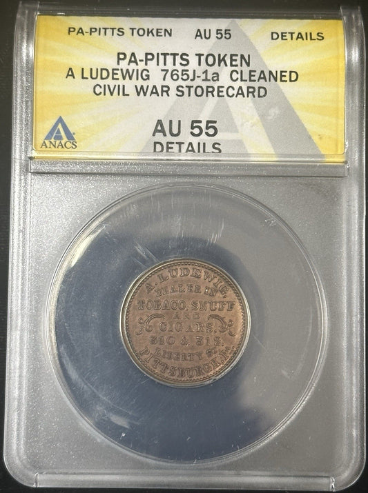 PA-PITTS TOKEN A LUDEWIG 765J-1a civil War Storecard ANACS AU 55 Cleaned - JP18