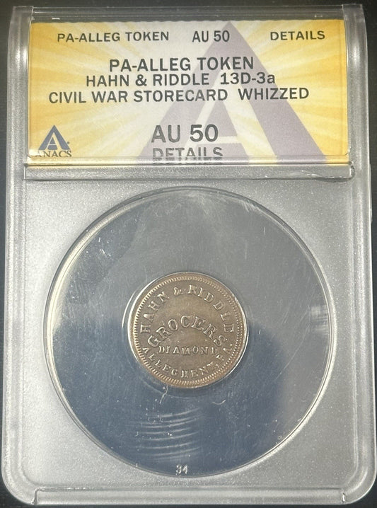 PA-ALLEG TOKEN HAHN & RIDDLE 13D-3a CIVIL WAR STORECARD ANACS AU50 Whizzed 
