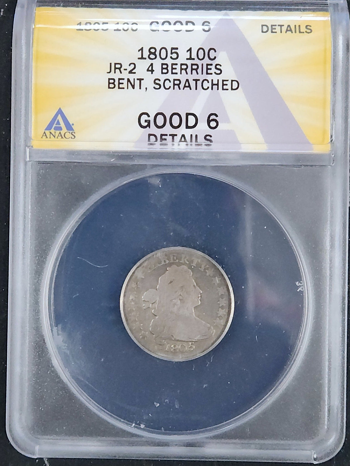 1805 Draped Bust Dime JR-2 4 Berries – ANACS Good 6 Details (Bent, Scratched) BQPS — Obverse