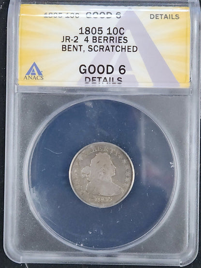 1805 Draped Bust Dime JR-2 4 Berries – ANACS Good 6 Details (Bent, Scratched) BQPS — Obverse