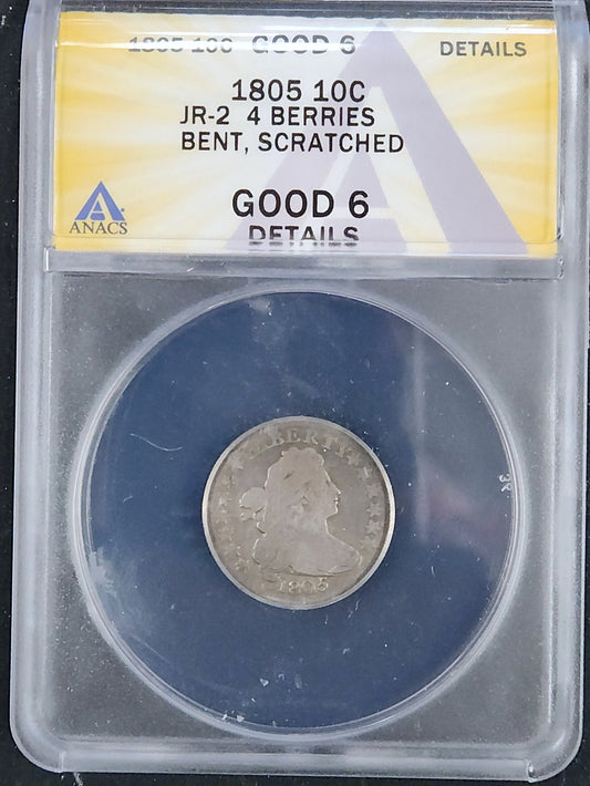 1805 Draped Bust Dime JR-2 4 Berries – ANACS Good 6 Details (Bent, Scratched) BQPS — Obverse