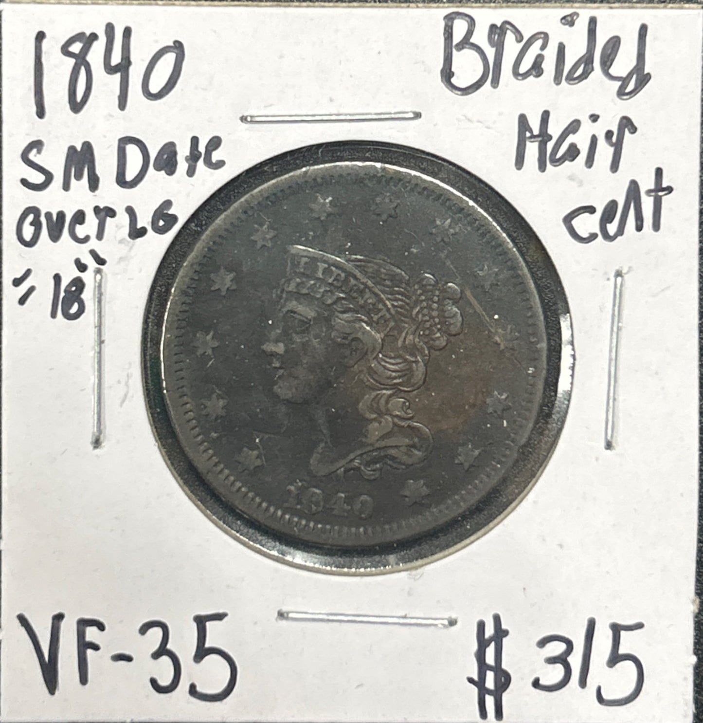 1840 Sm date over Lg 18 Braided hair cent VF-35 1072.35 — Obverse