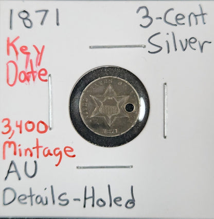 1871 3 Cent Silver AU Details-Holed KEY DATE 3,400 MINTAGE 3638.D53-A — Obverse