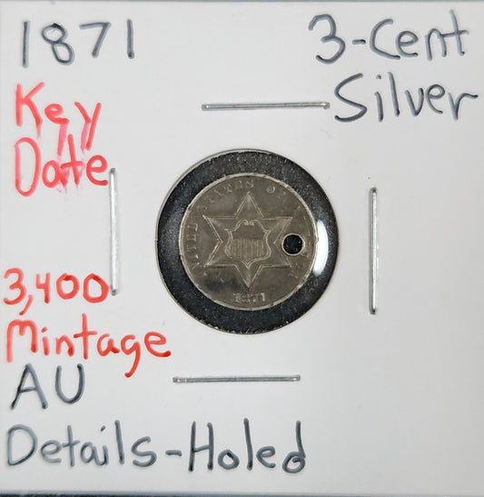 1871 3 Cent Silver AU Details-Holed KEY DATE 3,400 MINTAGE 3638.D53-A — Obverse
